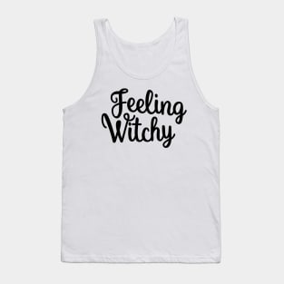 Feeling Witchy, Feeling Bitchy. Funny Halloween. Tank Top